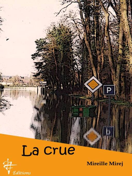 Title details for La crue by MIREILLE MIREJ - Available